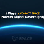 5 Ways V.connct SPACE Powers Digital Sovereignty