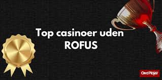 Få Gratis Casino Bonus Uden ROFUS - Spil Uden Bekymringer