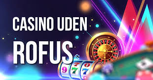 Få Gratis Casino Bonus Uden ROFUS - Spil Uden Bekymringer